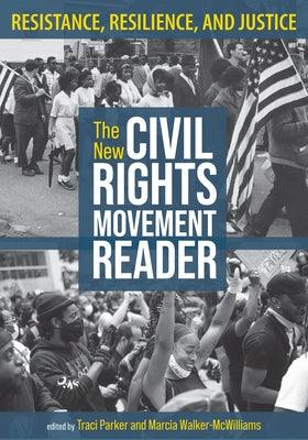 The New Civil Rights Movement Reader: Resistance, Resilience, and Justice - Paperback | Diverse Reads