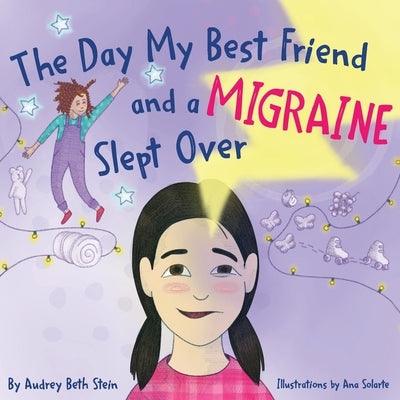The Day My Best Friend and a Migraine Slept Over - Paperback | Diverse Reads
