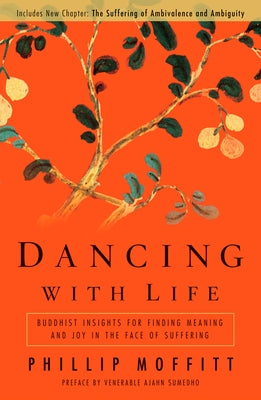 Dancing With Life: Buddhist Insights for Finding Meaning and Joy in the Face of Suffering - Paperback | Diverse Reads
