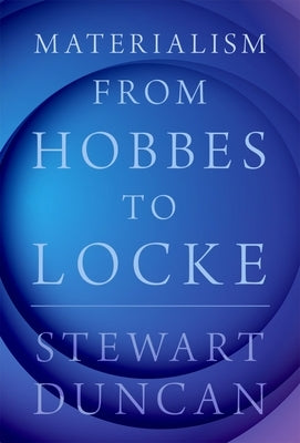 Materialism from Hobbes to Locke - Hardcover | Diverse Reads
