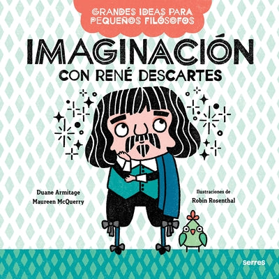 Imaginación con René Descartes / Big Ideas for Little Philosophers: Imagination with René Descartes - Paperback | Diverse Reads