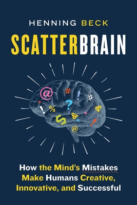 Scatterbrain: How the Mind's Mistakes Make Humans Creative, Innovative, and Successful - Paperback | Diverse Reads