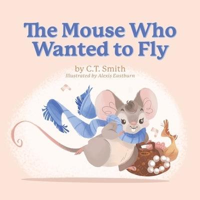 The Mouse Who Wanted to Fly - Paperback | Diverse Reads