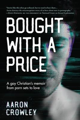 Bought with a Price: A Gay Christian's Memoir from Porn Sets to Love - Paperback | Diverse Reads