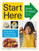 Start Here: Instructions for Becoming a Better Cook: A Cookbook - Hardcover | Diverse Reads