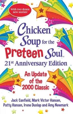Chicken Soup for the Preteen Soul 21st Anniversary Edition: An Update of the 2000 Classic - Paperback | Diverse Reads