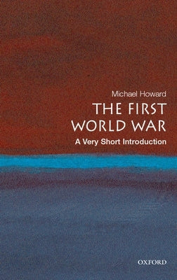 The First World War: A Very Short Introduction / Edition 1 - Paperback | Diverse Reads