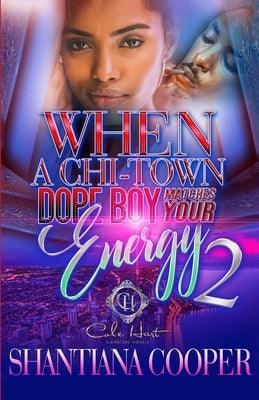 When A Chi-Town Dope Boy Matches Your Energy 2 - Paperback | Diverse Reads
