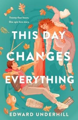 This Day Changes Everything - Hardcover |  Diverse Reads