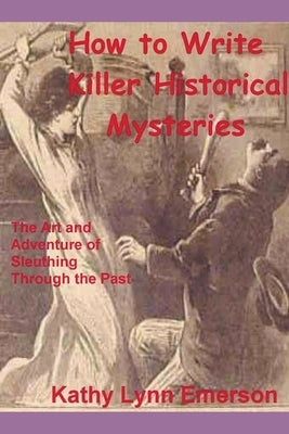 How to Write Killer Historical Mysteries 2022 Edition - Paperback | Diverse Reads