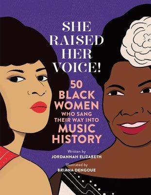 She Raised Her Voice!: 50 Black Women Who Sang Their Way Into Music History - Hardcover |  Diverse Reads