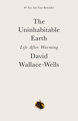 The Uninhabitable Earth: Life After Warming - Paperback | Diverse Reads