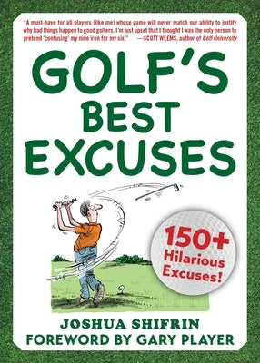 Golf's Best Excuses: 150 Hilarious Excuses Every Golf Player Should Know - Paperback | Diverse Reads