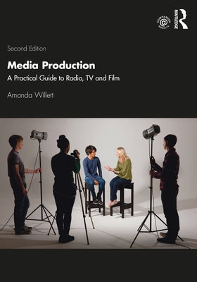Media Production: A Practical Guide to Radio, TV and Film - Paperback | Diverse Reads