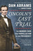Lincoln's Last Trial: The Murder Case That Propelled Him to the Presidency - Paperback | Diverse Reads