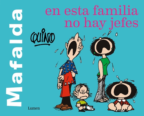 Mafalda. En esta familia no hay jefes / Mafalda. In this family there are no bosses - Paperback | Diverse Reads