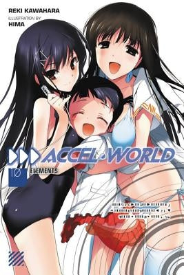 Accel World, Vol. 10 (light novel): Elements - Paperback | Diverse Reads