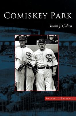 Comiskey Park - Hardcover | Diverse Reads