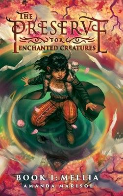 The Preserve for Enchanted Creatures - Hardcover | Diverse Reads