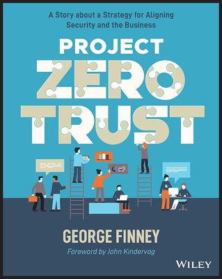 Project Zero Trust: A Story about a Strategy for Aligning Security and the Business - Paperback | Diverse Reads
