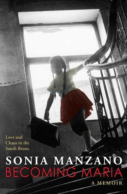 Becoming Maria: Love and Chaos in the South Bronx - Paperback | Diverse Reads