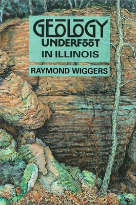 Geology Underfoot in Illinois - Paperback | Diverse Reads
