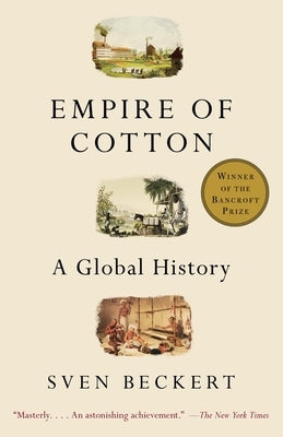 Empire of Cotton: A Global History - Paperback | Diverse Reads
