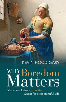 Why Boredom Matters - Paperback | Diverse Reads