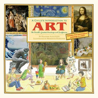 A Child's Introduction to Art: The World's Greatest Paintings and Sculptures - Hardcover | Diverse Reads