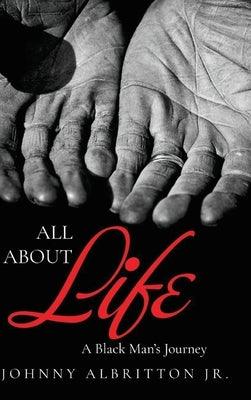 All About Life: A Black Man's Journey - Hardcover | Diverse Reads