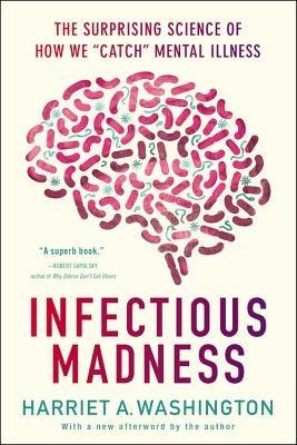 Infectious Madness: The Surprising Science of How We Catch Mental Illness - Paperback |  Diverse Reads