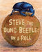 Steve the Dung Beetle on a Roll - Hardcover | Diverse Reads