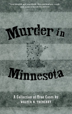 Murder in Minnesota: A Collection of True Cases - Paperback | Diverse Reads