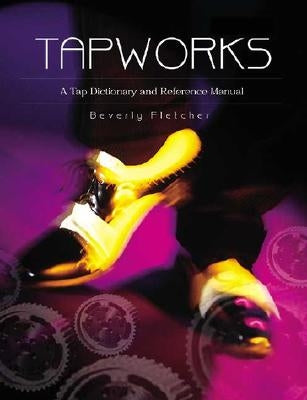 Tapworks: A Tap Dictionary and Reference Manual / Edition 1 - Paperback | Diverse Reads