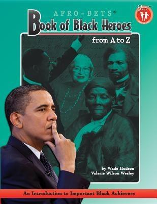 AFRO-BETS Book of Black Heroes From A to Z - Paperback |  Diverse Reads