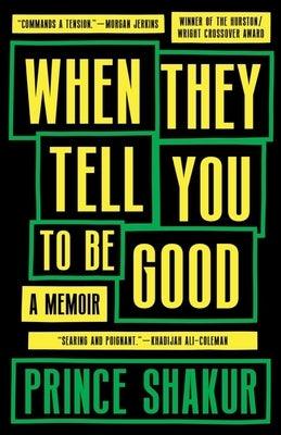 When They Tell You to Be Good: A Memoir - Hardcover |  Diverse Reads