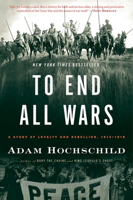 To End All Wars: A Story of Loyalty and Rebellion, 1914-1918 - Paperback | Diverse Reads