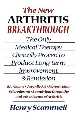 The New Arthritis Breakthrough: The Only Medical Therapy Clinically Proven to Produce Long-term Improvement and Remission of RA, Lupus, Juvenile RS, Fibromyalgia, Scleroderma, Spondyloarthropathy, & Other Inflammatory Forms of Arthritis / Edition 1 - Hardcover | Diverse Reads
