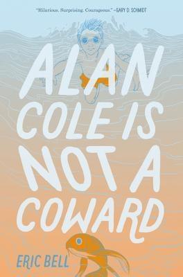 Alan Cole Is Not a Coward - Hardcover | Diverse Reads