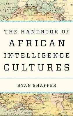 The Handbook of African Intelligence Cultures - Hardcover | Diverse Reads