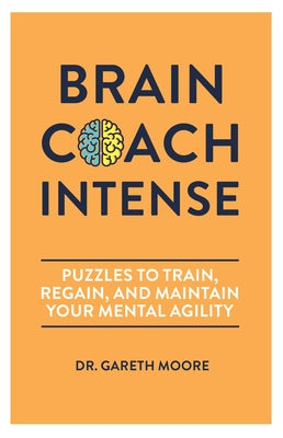 Brain Coach Intense: Puzzles to Train, Regain, and Maintain Your Mental Agility - Paperback | Diverse Reads