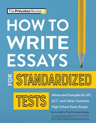 How to Write Essays for Standardized Tests: Advice and Examples for AP, ACT, and Other Common High School Exam Essays - Paperback | Diverse Reads