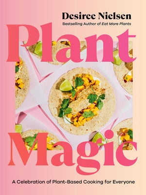 Plant Magic: A Celebration of Plant-Based Cooking for Everyone - Paperback | Diverse Reads