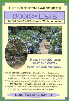 The Southern Gardener's Book of Lists: The Best Plants for All Your Needs, Wants, and Whims - Paperback | Diverse Reads