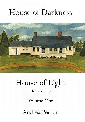 House of Darkness House of Light: The True Story Volume One - Hardcover | Diverse Reads