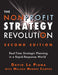 The Nonprofit Strategy Revolution: Real-Time Strategic Planning in a Rapid-Response World - Paperback | Diverse Reads