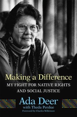 Making a Difference: My Fight for Native Rights and Social Justice - Hardcover | Diverse Reads