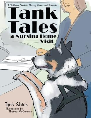 Tank Tales-A Nursing Home Visit: A Children's Guide to Nursing Homes and Dementia. - Paperback | Diverse Reads