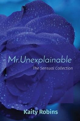 Mr.Unexplainable: The Sensual Collection - Paperback | Diverse Reads