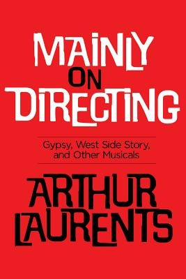 Mainly on Directing: Gypsy, West Side Story and Other Musicals - Paperback | Diverse Reads